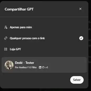 Captura de tela da janela 'Compartilhar GPT' no ChatGPT, mostrando as opções de compartilhamento do agente 'Dedé - Tester'. As opções disponíveis são: 'Apenas para mim', 'Qualquer pessoa com o link' (selecionada) e 'Loja GPT'. O agente foi criado por Avelino F G Filho e conta com um colaborador.