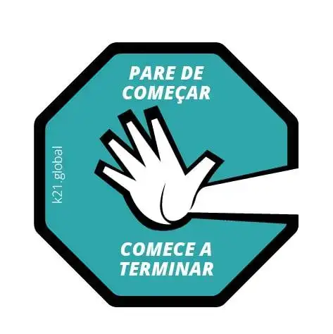 Figura 11: Pare de começar e comece a terminar.