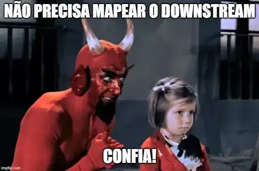 Cena do filme mexicano Santa Claus de 1959 convertido em Meme. Nela vemos o diabo aparece atrás de uma criança de aproximadamente cinco anos parecendo sussurrar algo para ela. Acima vemos o texto como se fosse o diabo falando: “Não precisa mapear o downstream. Confia!”.