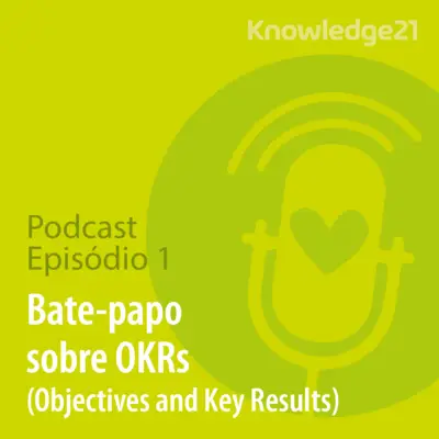 Ep. 01 - Bate-papo sobre OKRs