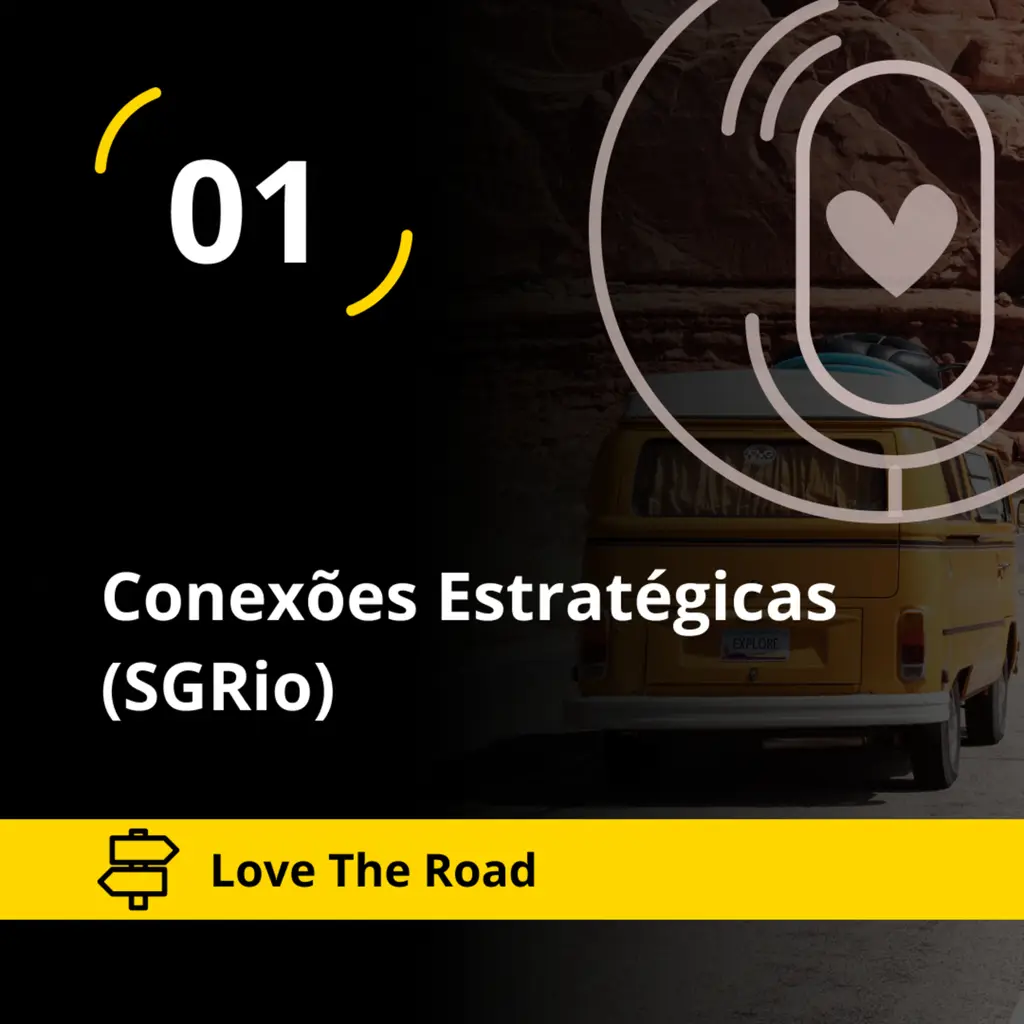 Love The Road - Conexões Estratégicas (SGRio)