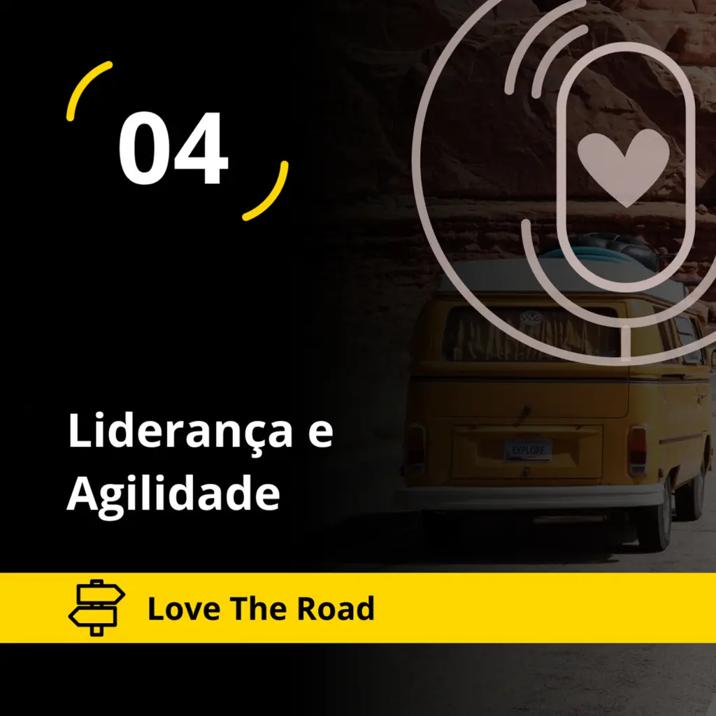 Love The Road - Liderança e Agilidade (SGRio)