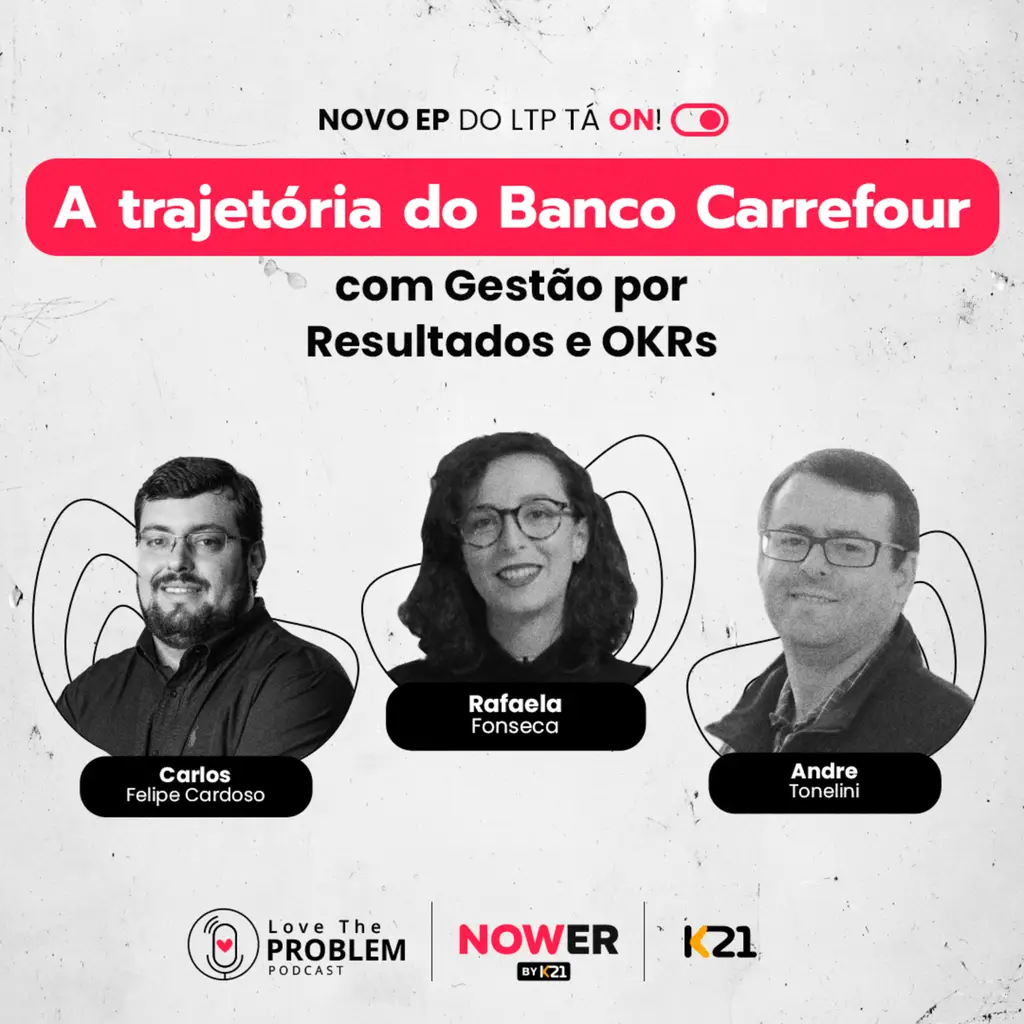 Ep. 172 - A trajetória do Banco Carrefour com Gestão por Resultados e OKRs