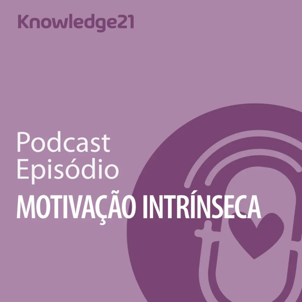 Ep. 20 - Motivação Intrínseca