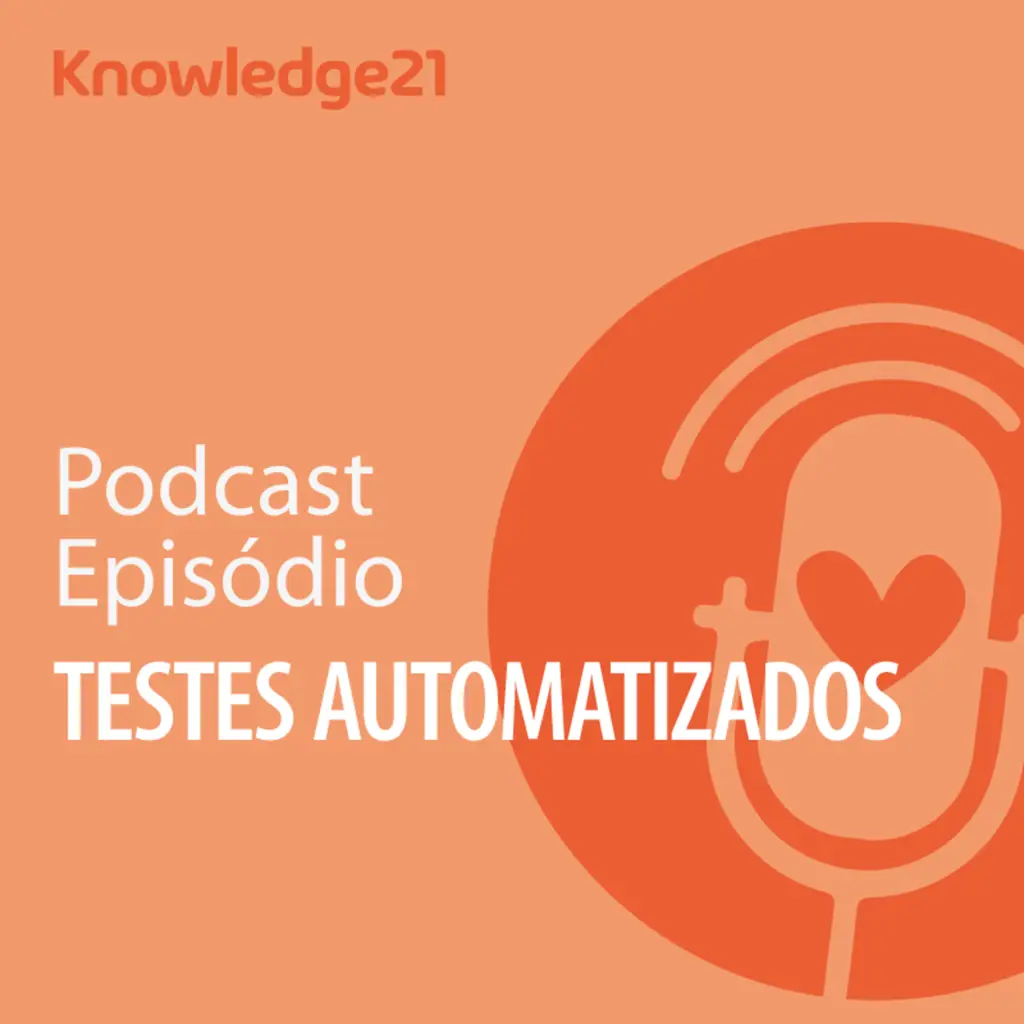 Ep. 22 - Testes automatizados num mundo cada vez mais digital