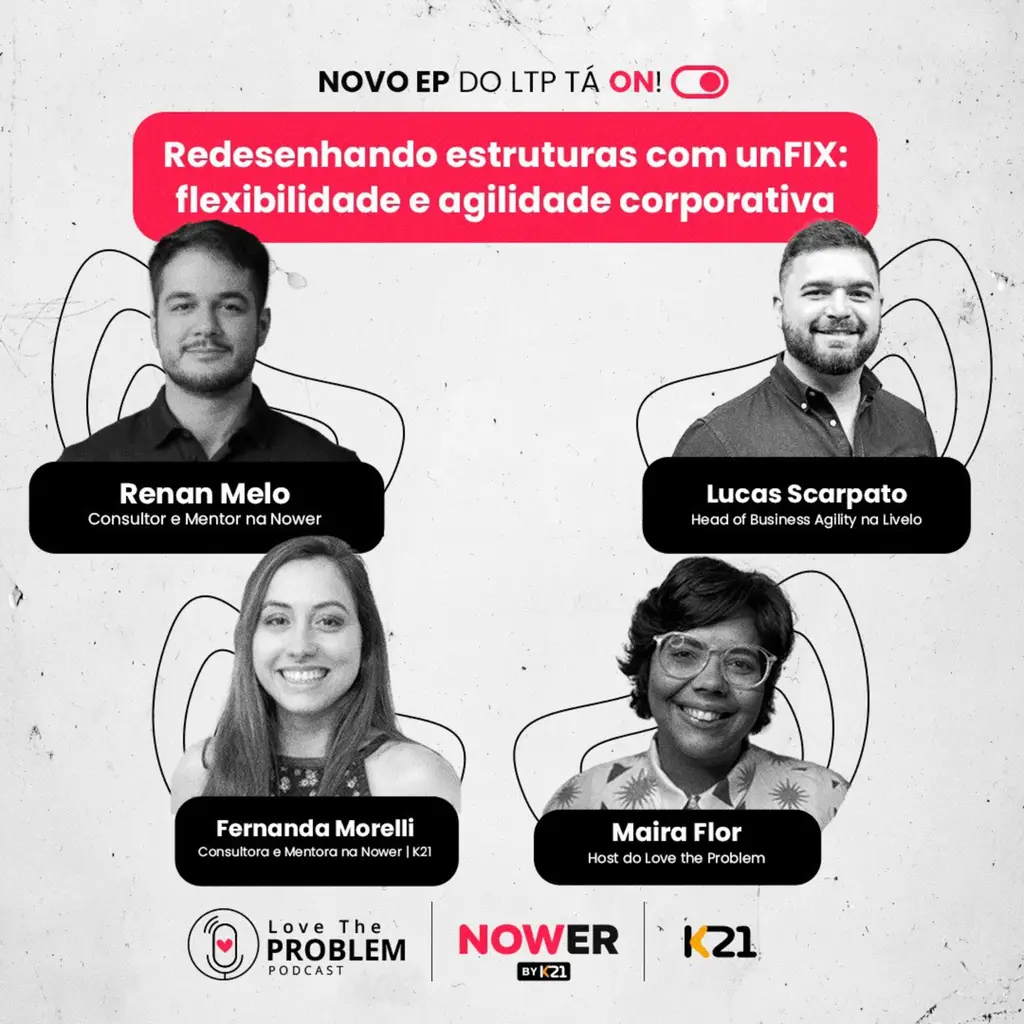 Ep. 223 - Redesenhando estruturas com unFIX: flexibilidade e agilidade corporativa