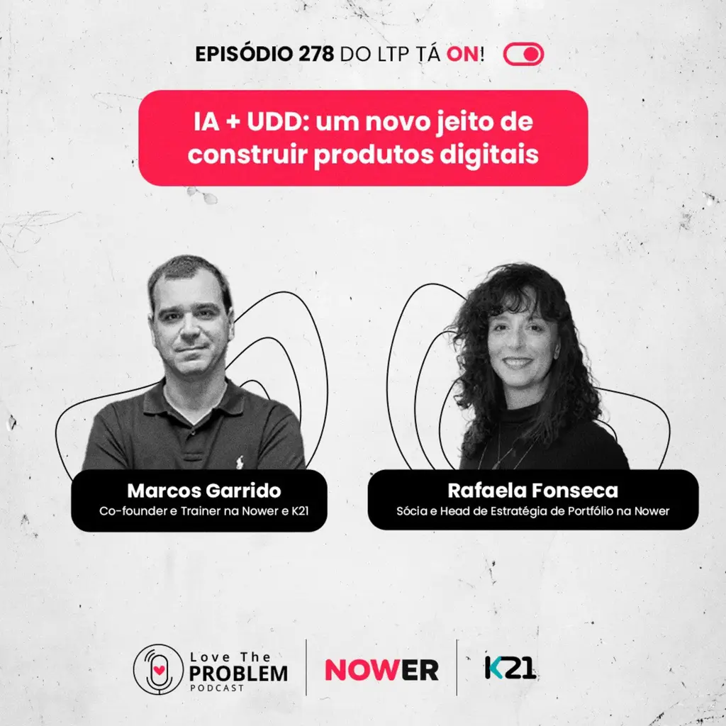 Ep. 278 - IA + UDD: um novo jeito de construir produtos digitais
