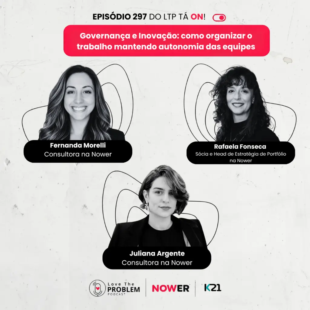 Ep. 297 - Governança e Inovação: como organizar o trabalho mantendo autonomia das equipes