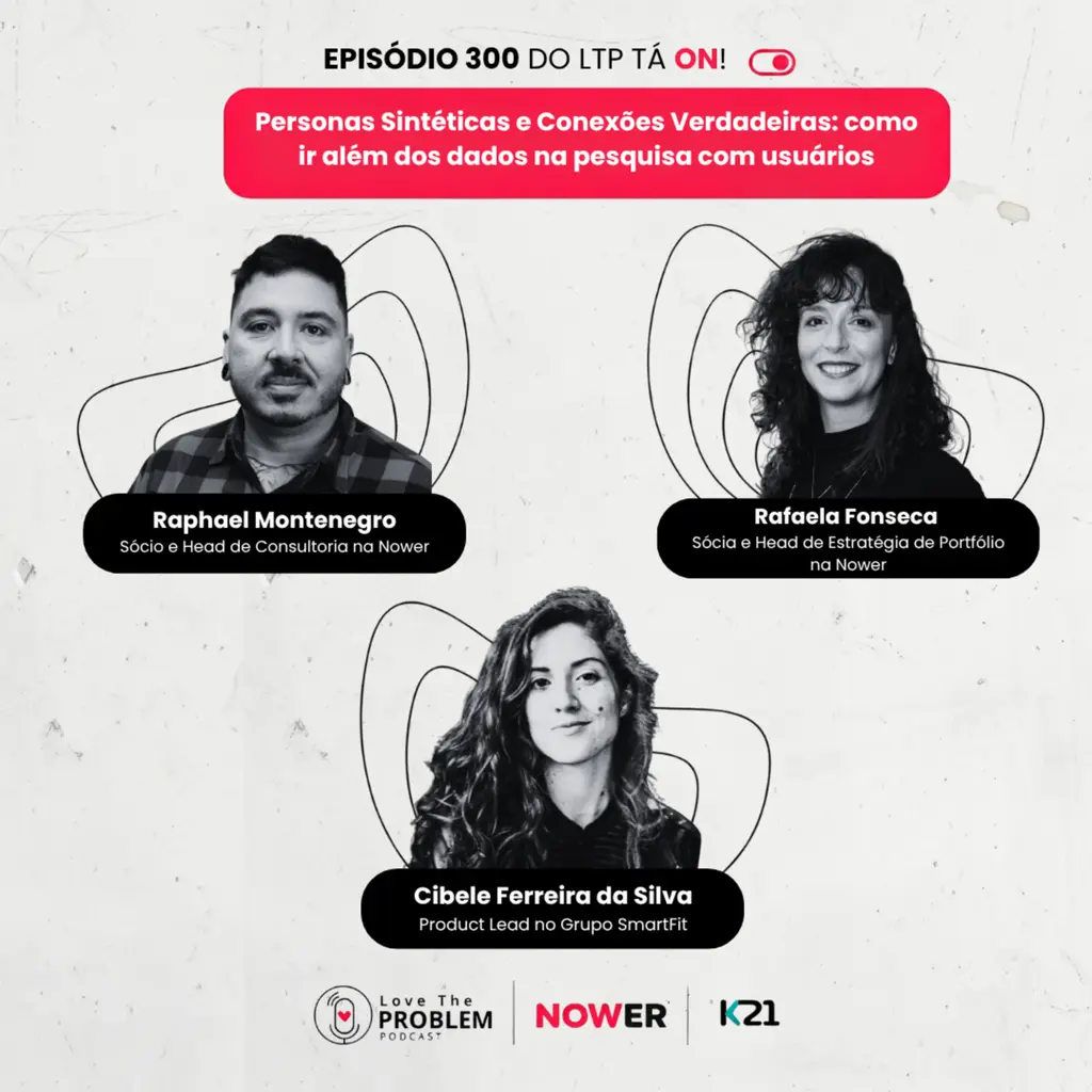 Ep. 300 - Personas Sintéticas e Conexões Verdadeiras: como ir além dos dados na pesquisa com usuários