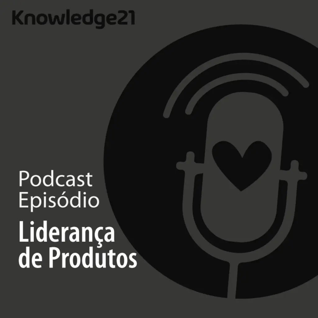 Ep. 38 - Liderança de Produtos Digitais