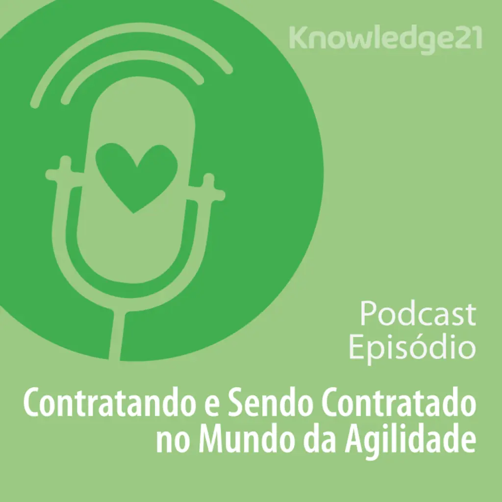 Ep. 39 - Contratando e sendo contratado na agilidade