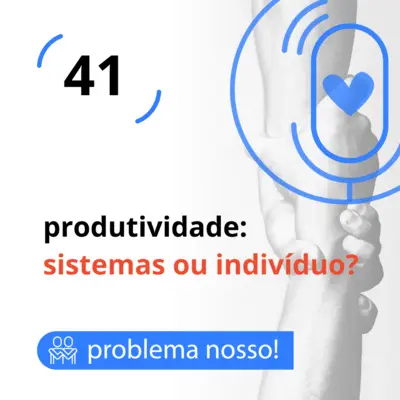 produtividade - sistemas ou indivíduo?