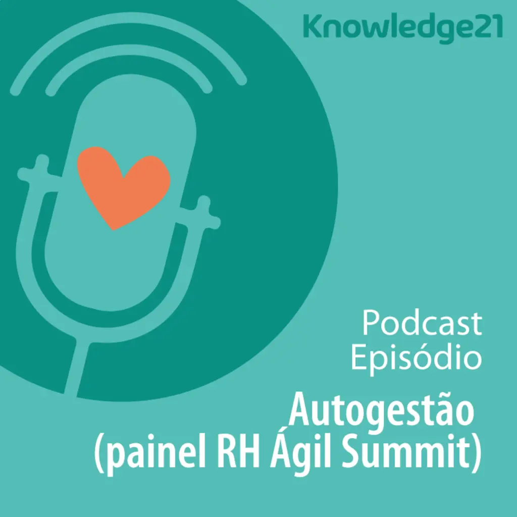 Ep. 50 - Autogestão (painel RH Ágil Summit)