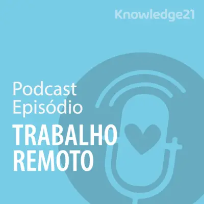 Ep. 08 - Trabalho Remoto