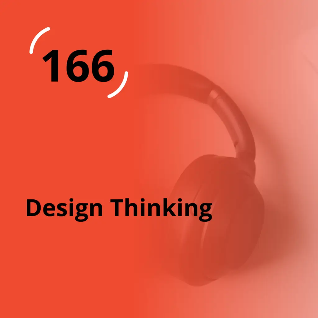 Ep. 166 - Design Thinking