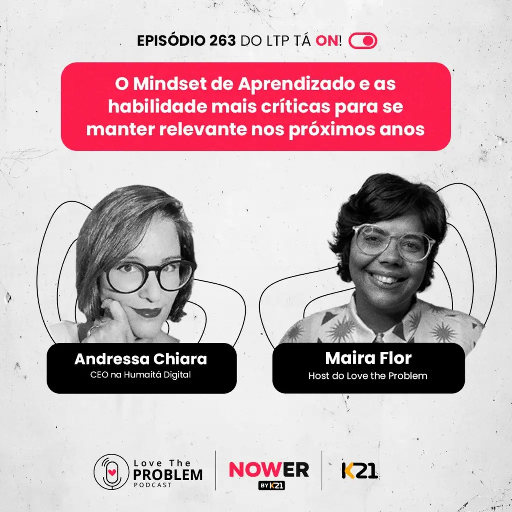 Ep. 263 - O Mindset de Aprendizado e as habilidade mais críticas para se manter relevante nos próximos anos