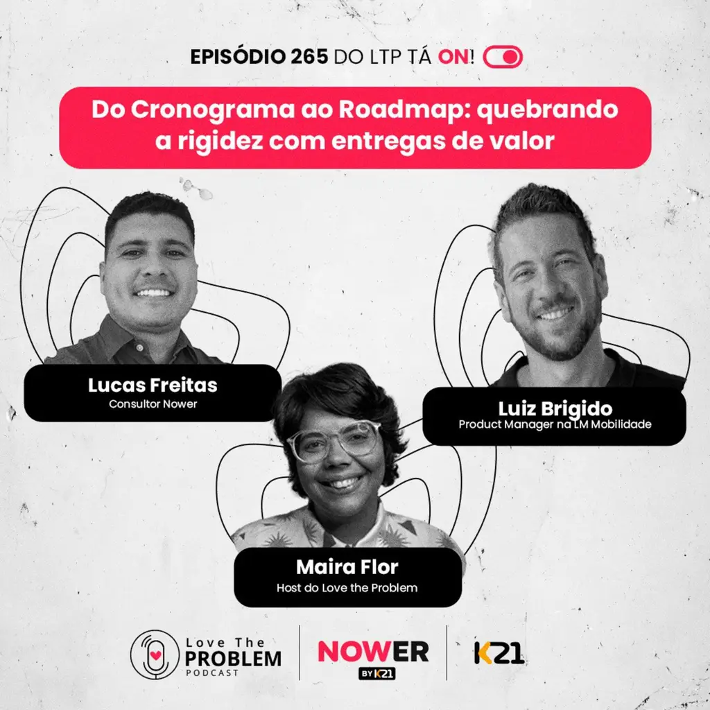 Ep. 265 - Do Cronograma ao Roadmap: quebrando a rigidez com entregas de valor