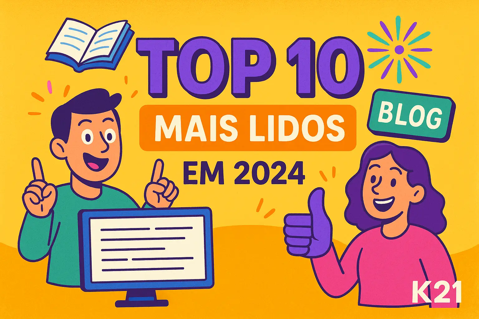 Ilustração divertida e colorida em estilo cartoon com fundo amarelo, mostrando duas pessoas animadas — um homem ao lado de um computador e uma mulher fazendo sinal de positivo — celebrando os "TOP 10 artigos mais lidos em 2024 no blog da K21". A imagem também inclui elementos como um livro aberto, fogos de artifício e uma placa com a palavra "BLOG", destacando a popularidade dos conteúdos.
