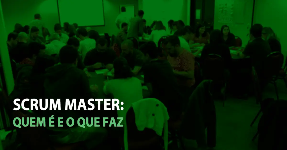 Scrum Master: quem é e o que faz