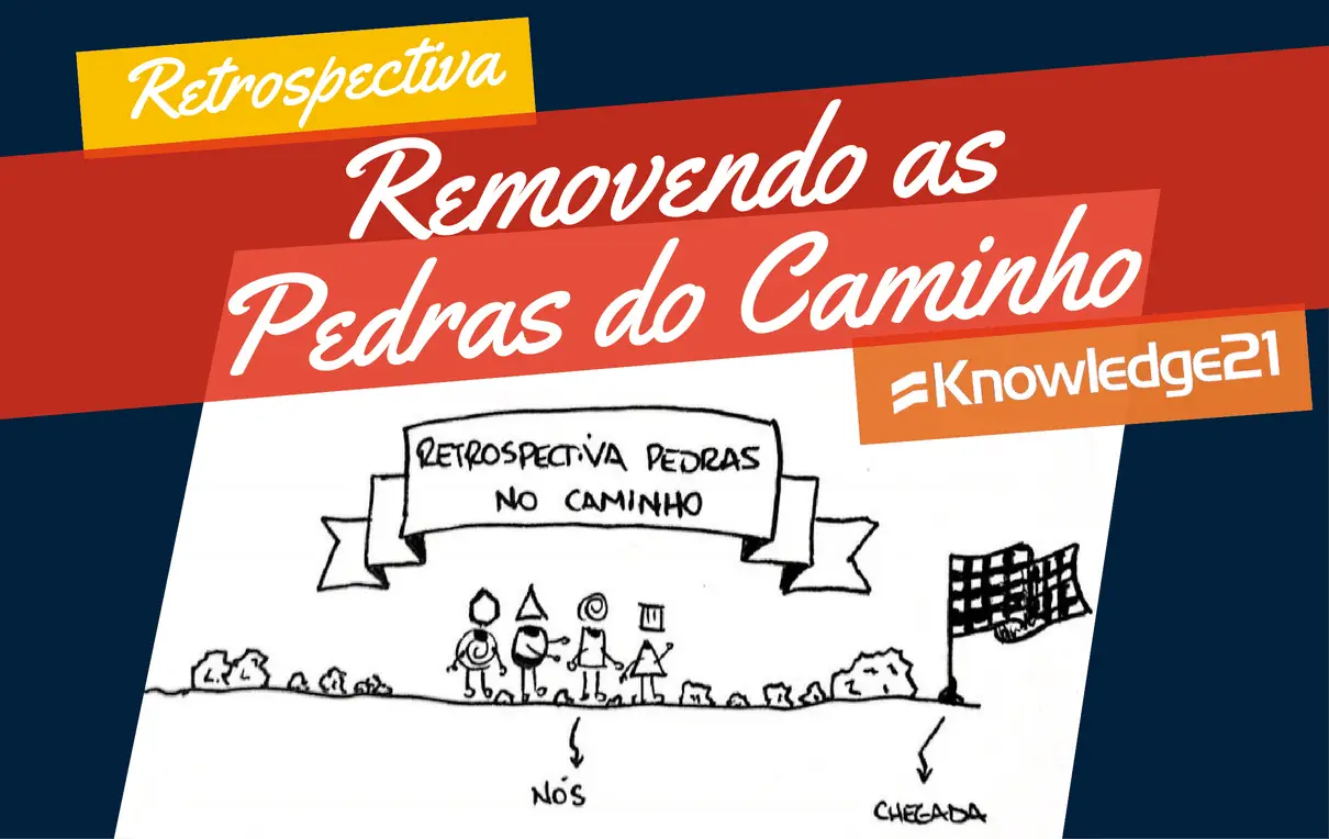 Retrospectiva: Removendo as Pedras do Caminho