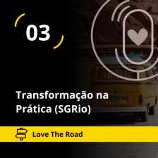 Love The Road - Transformação na Prática (SGRio)