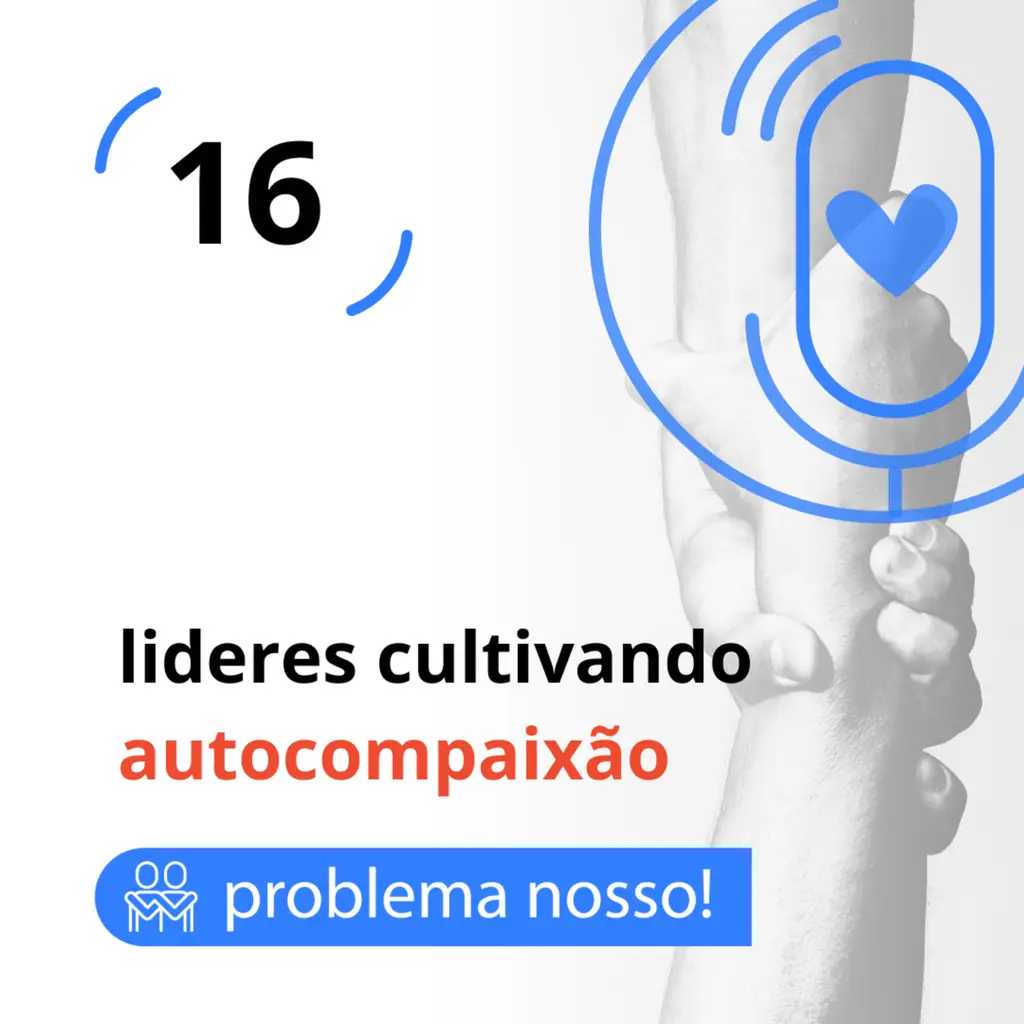 lideres cultivando autocompaixão