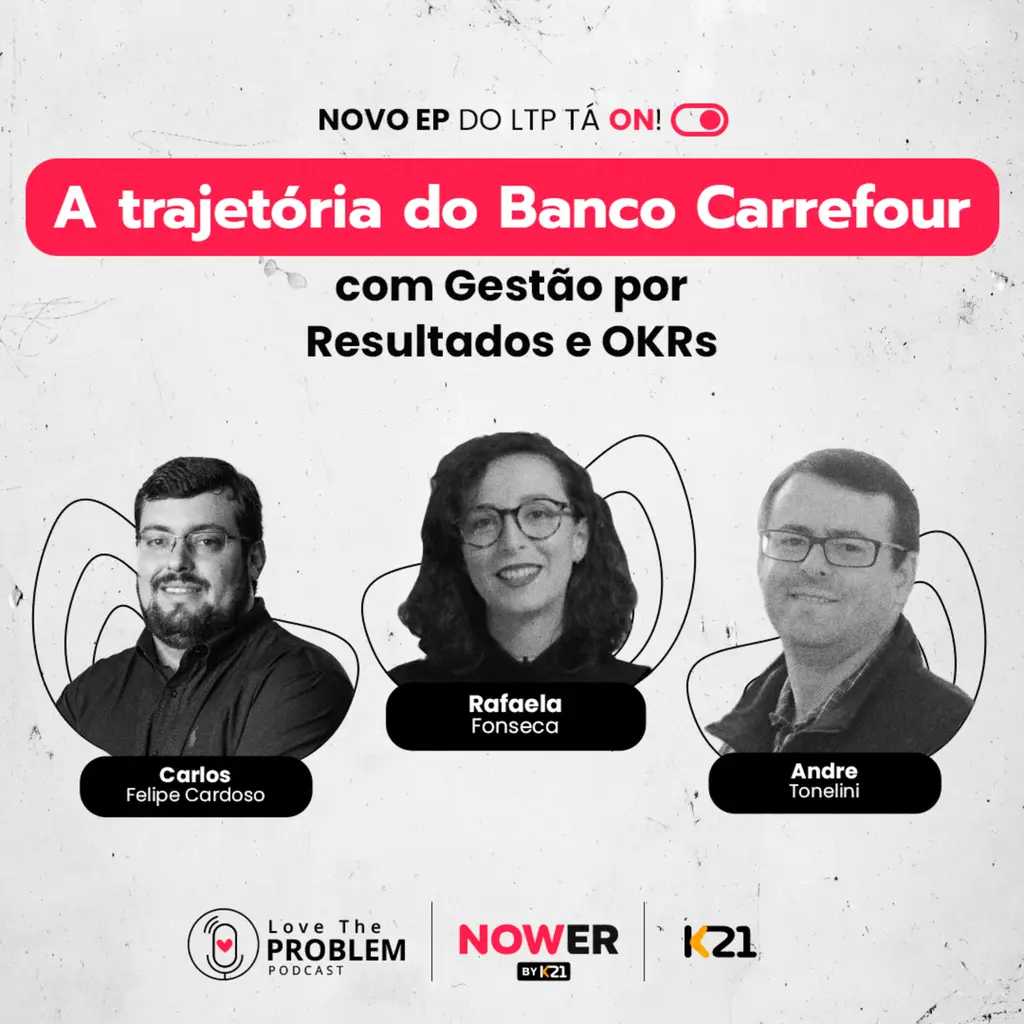 Ep. 172 - A trajetória do Banco Carrefour com Gestão por Resultados e OKRs