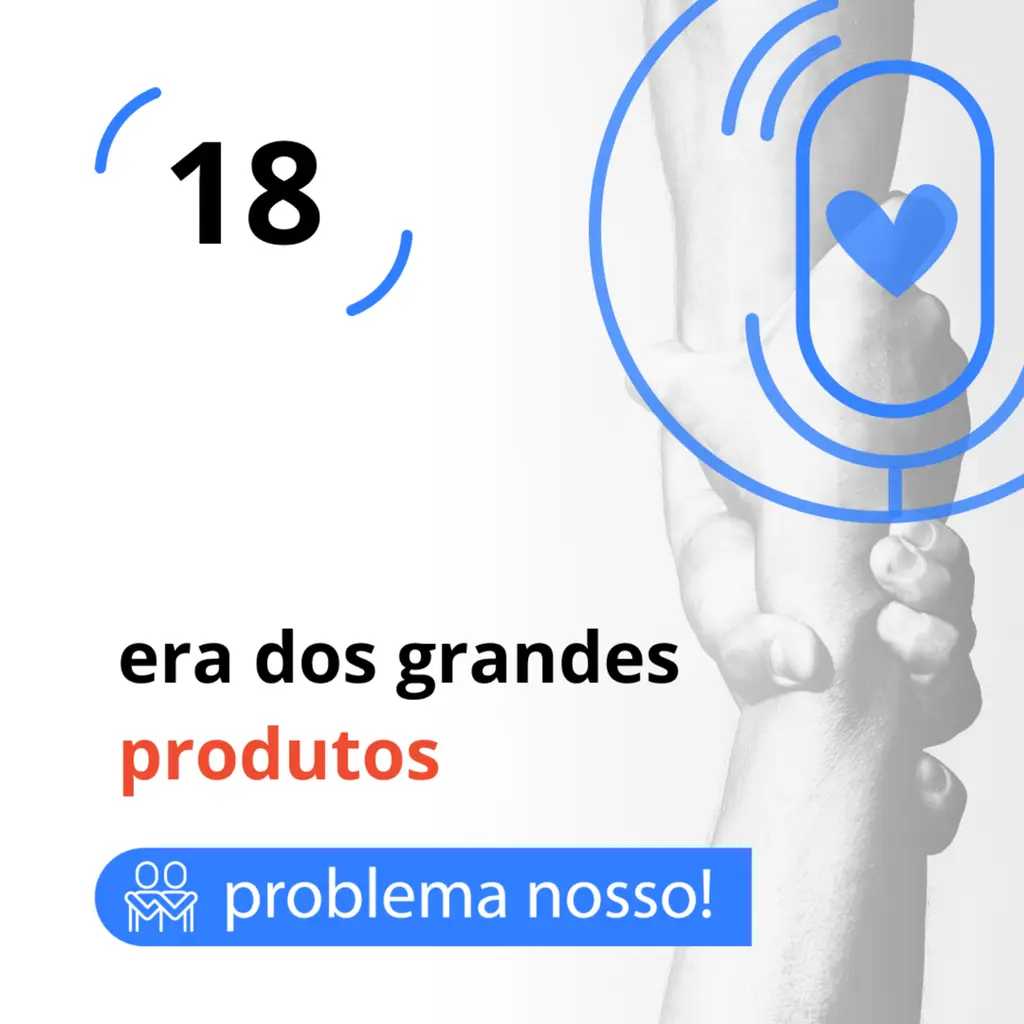 era dos grandes produtos