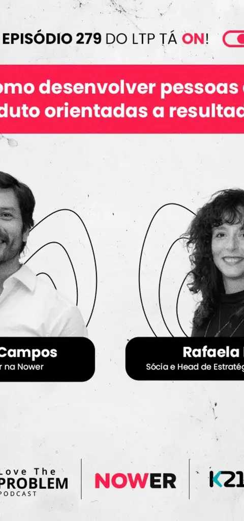 Ep. 279 - Como desenvolver pessoas de produto orientadas a resultados?