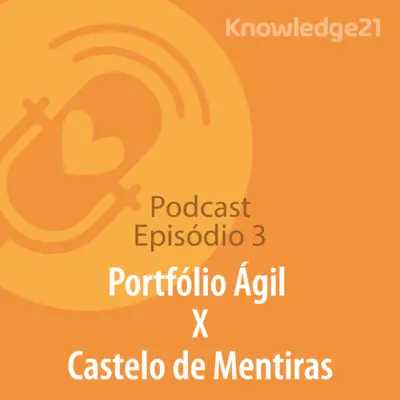 Ep. 03 - Portfólio Agil x Castelo de Mentiras