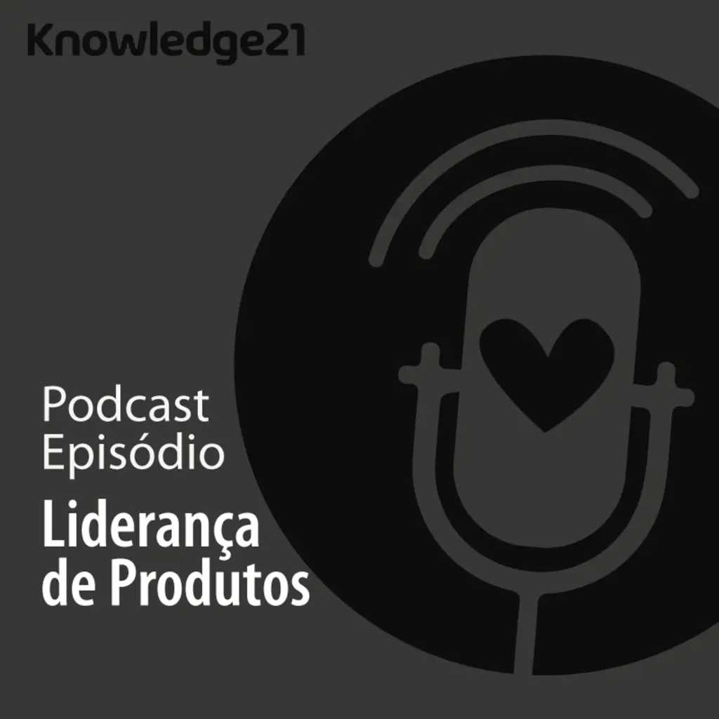 Ep. 38 - Liderança de Produtos Digitais