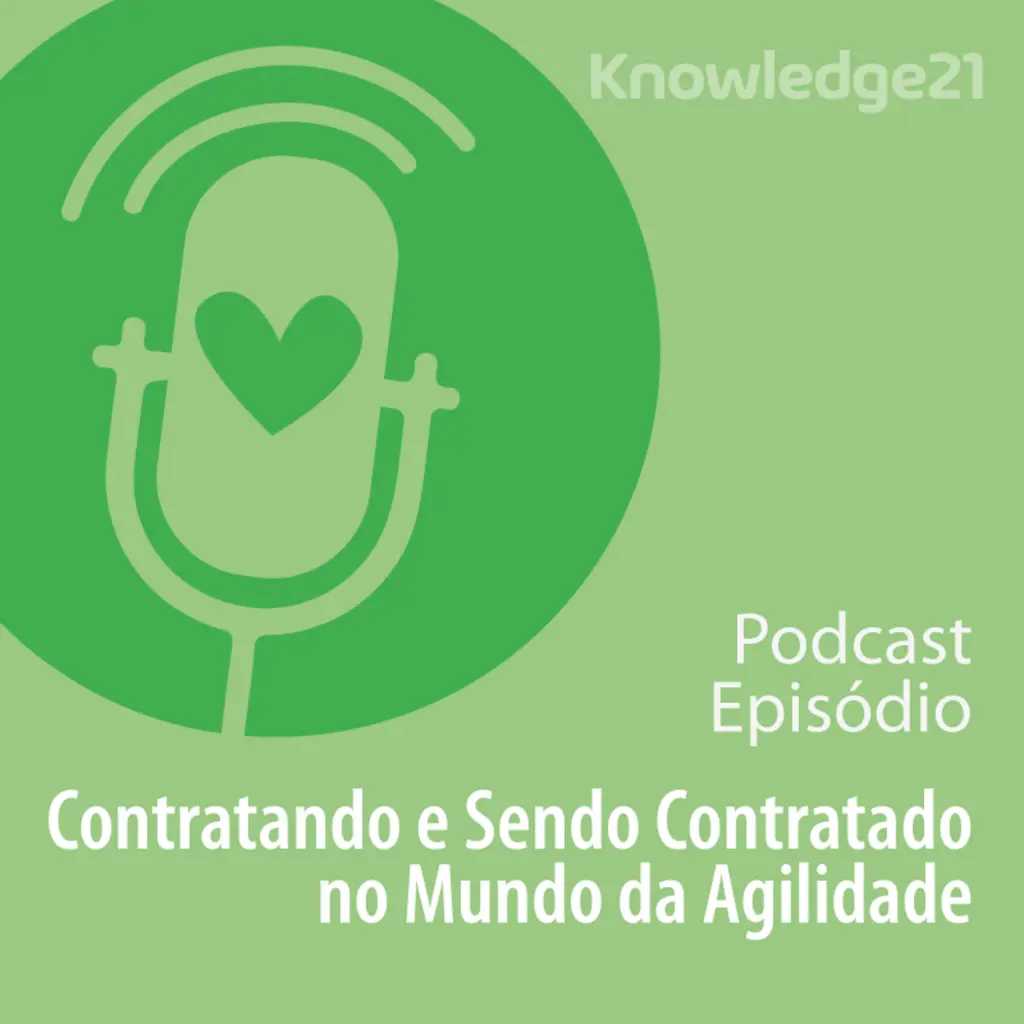 Ep. 39 - Contratando e sendo contratado na agilidade