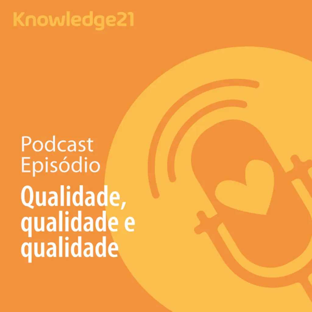 Ep. 43 - Qualidade, qualidade qualidade