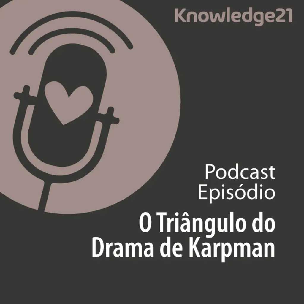 Ep. 52 - O Triângulo do Drama de Karpman