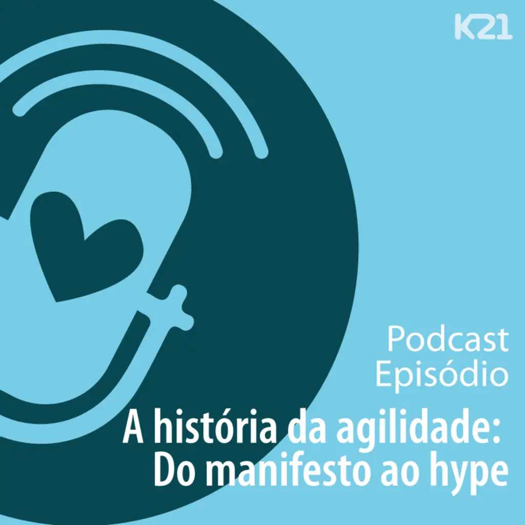 Ep. 57 - A história da agilidade: Do manifesto ao hype