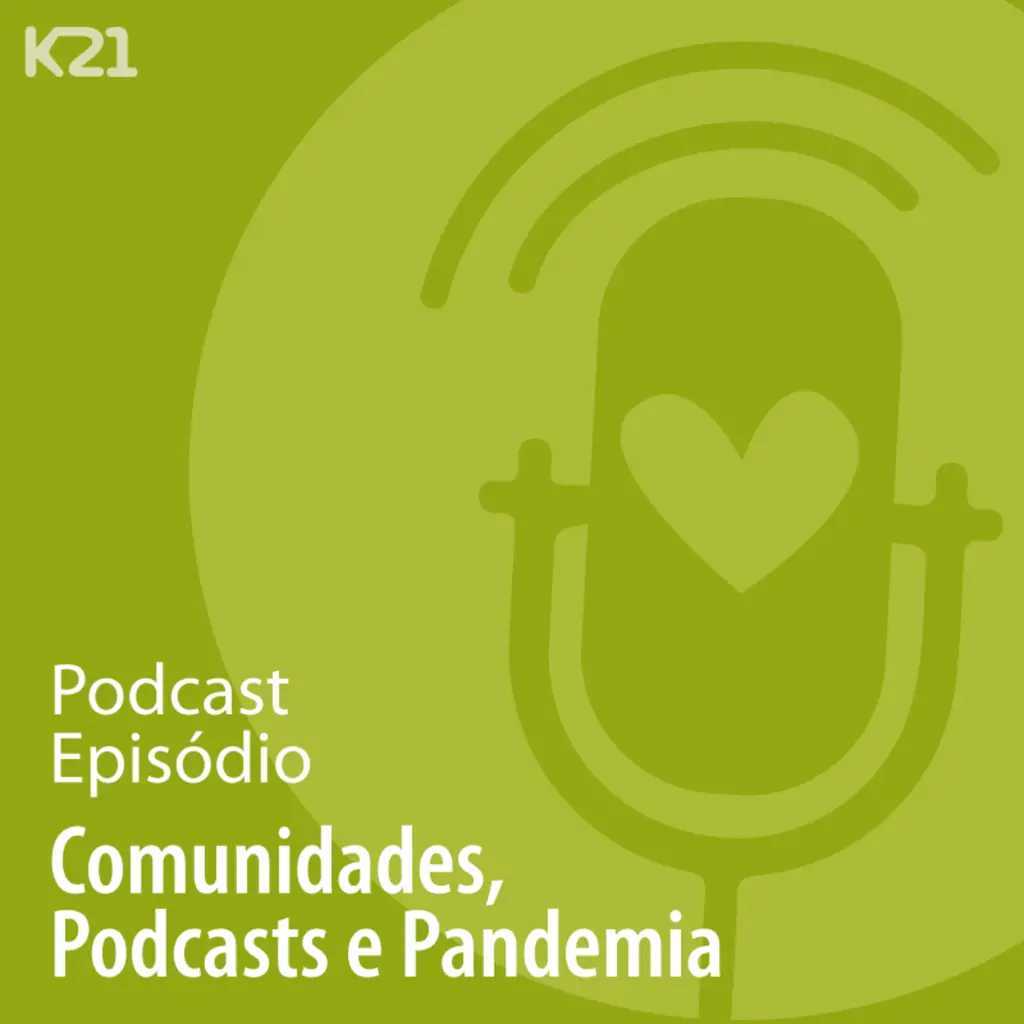 Ep. 59 - Comunidades, Podcasts e Pandemia