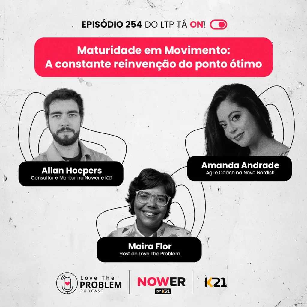 Ep. 254 - Maturidade em Movimento: A constante reinvenção do ponto ótimo