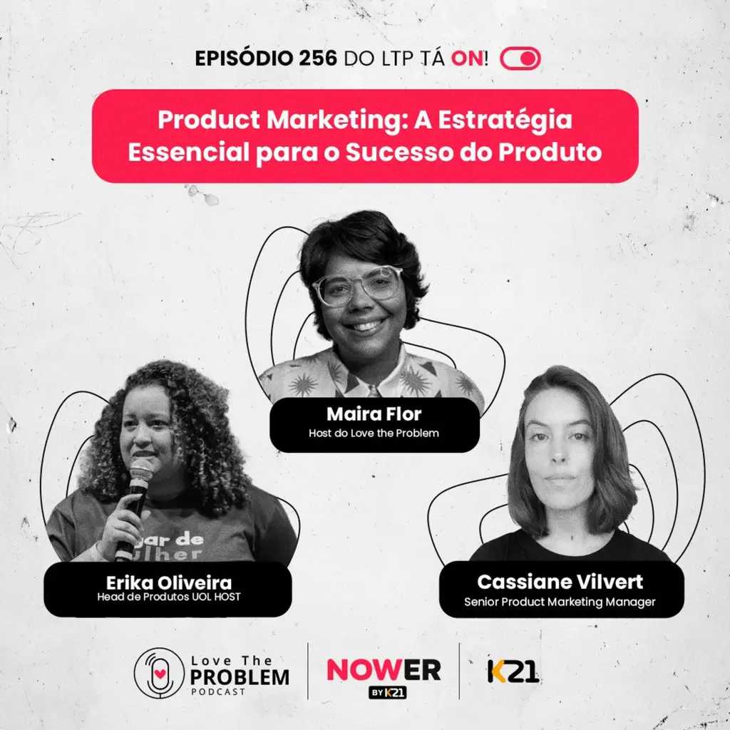 Ep. 256 - Product Marketing: A estratégia essencial para o sucesso do produto