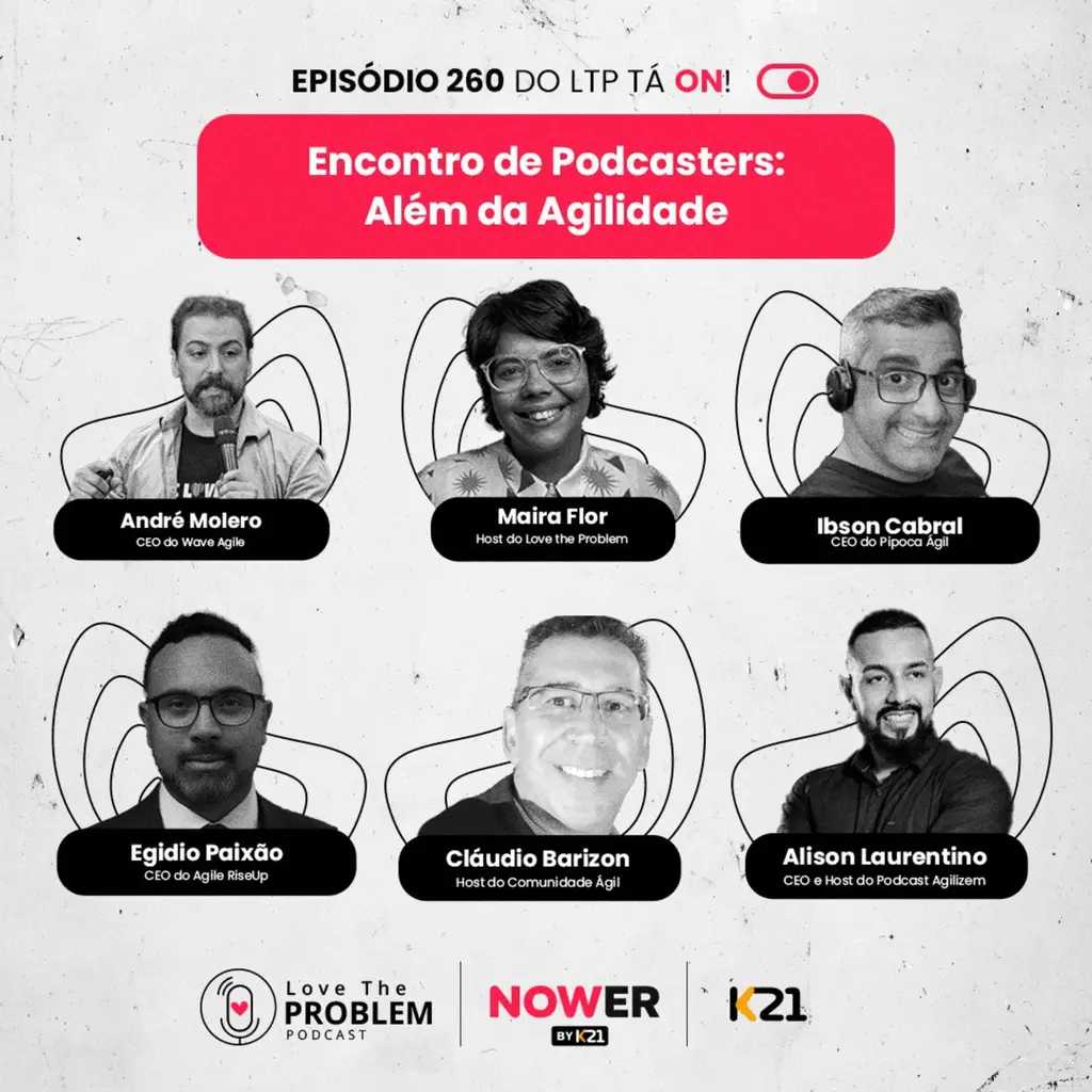 Ep. 260 - Encontro de podcasters - Além da agilidade