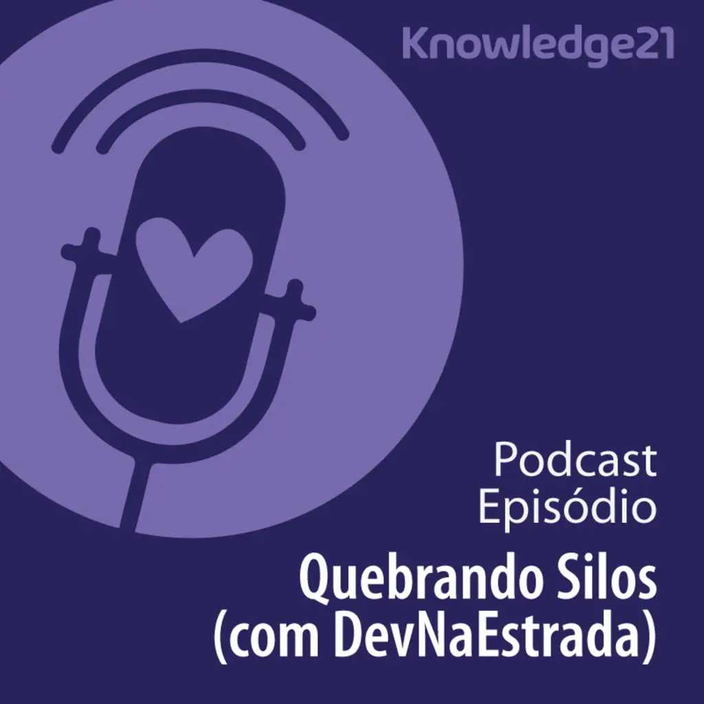 Ep. 48 - Quebrando Silos (com DevNaEstrada)